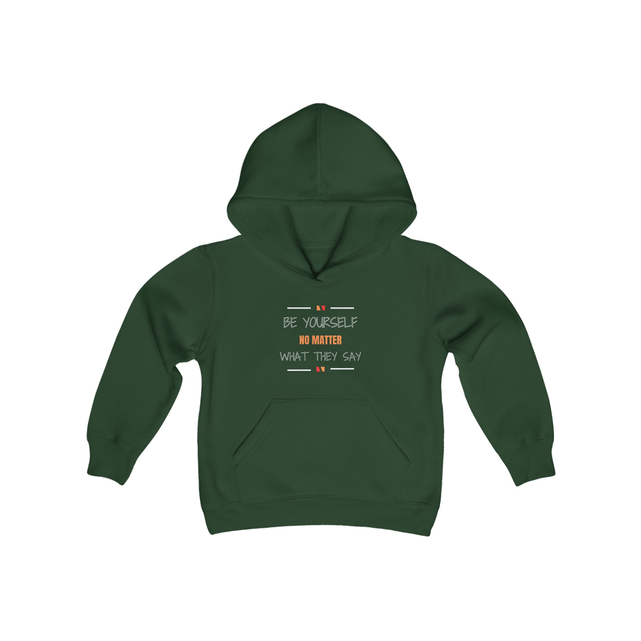 Youth Unisex Forest Green Hoodie with Be Yourself No Matter What They Day Image on Front.