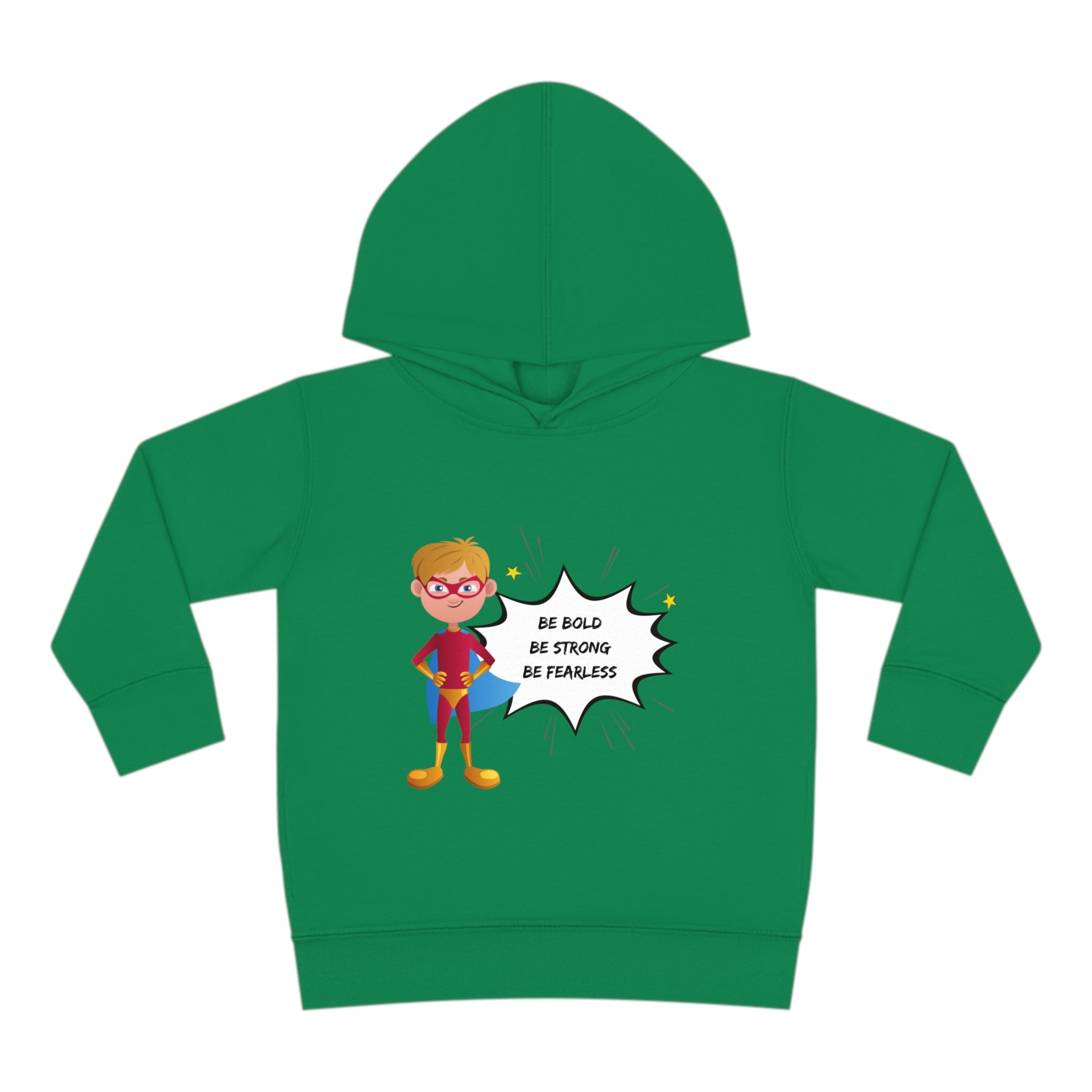 Toddler size green hoodie with Boy dressed as superhero image with Be Bold Be Strong Be Fearless image on front
