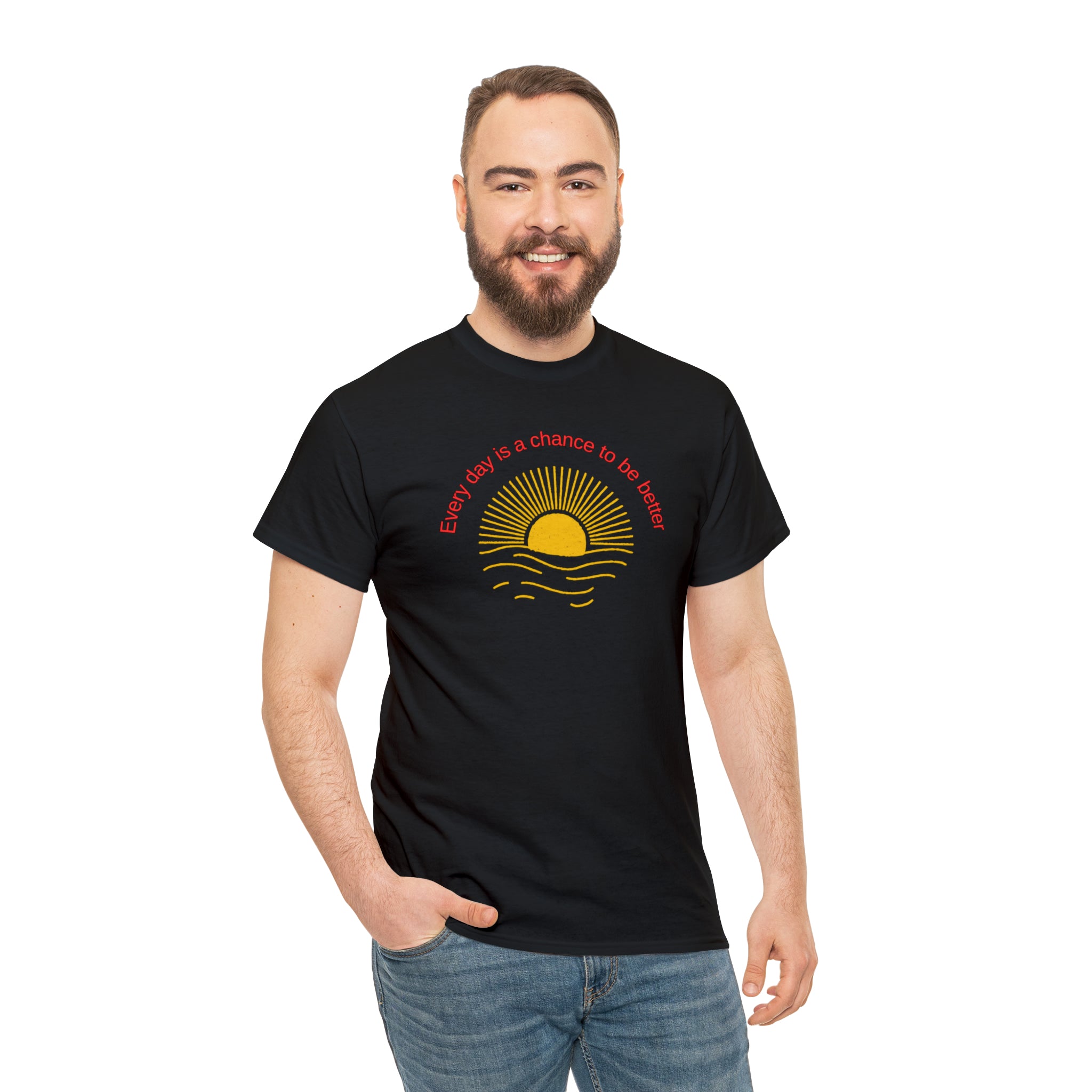 Adult Male wearing Black T-Shirt with Every day is a chance to be better with Sunshine image on front.