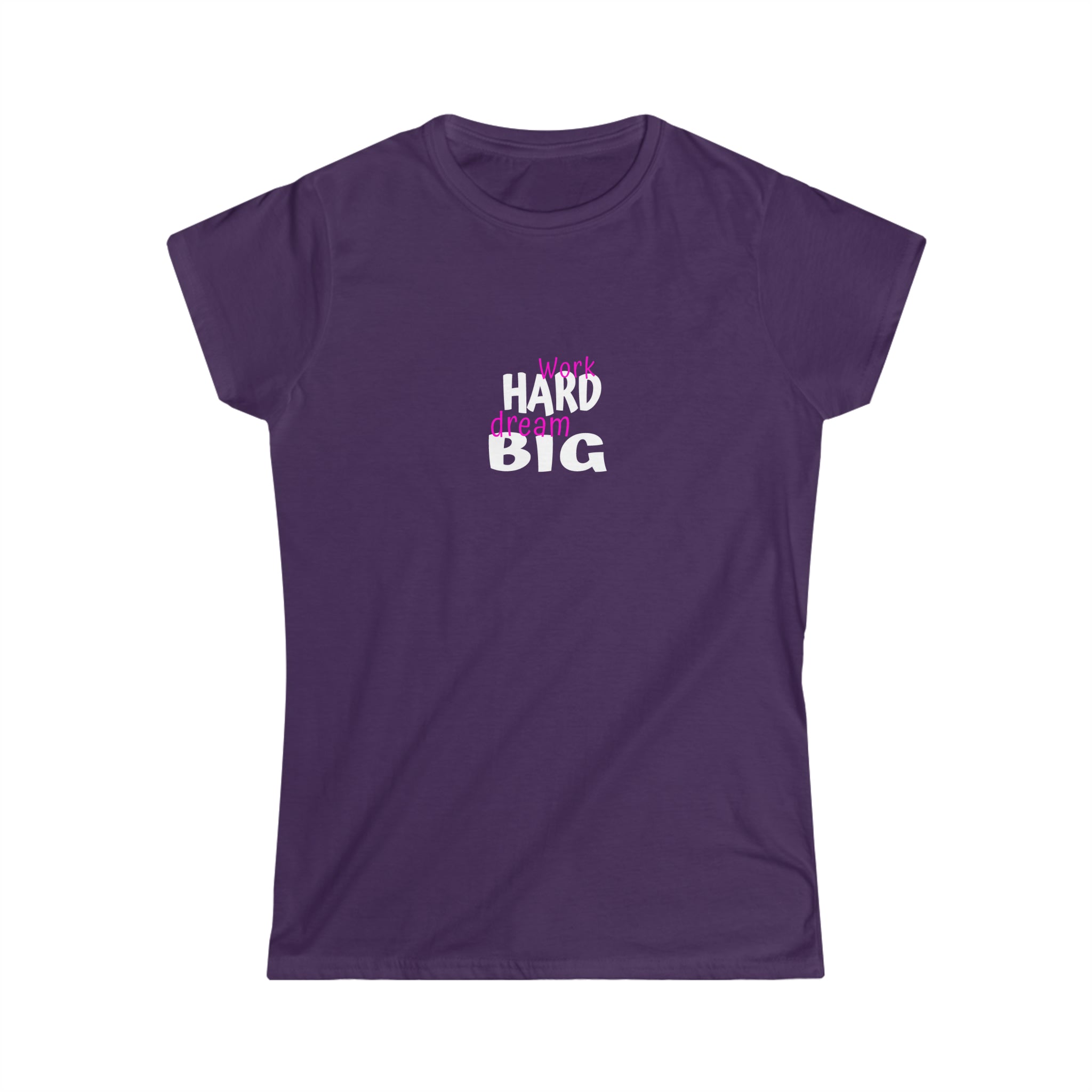 Work Hard Dream Big Women's Softstyle Tee