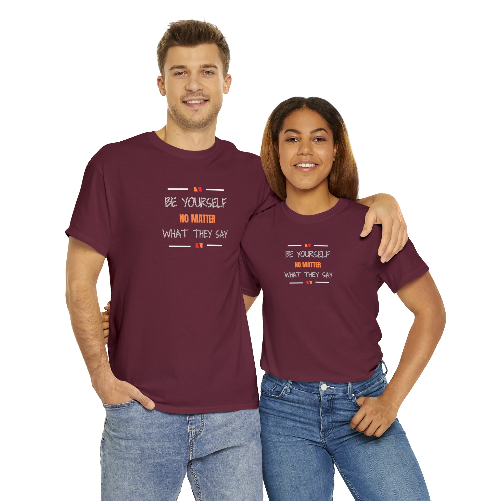 Be Yourself No Matter What They Say Adult Unisex T-Shirt