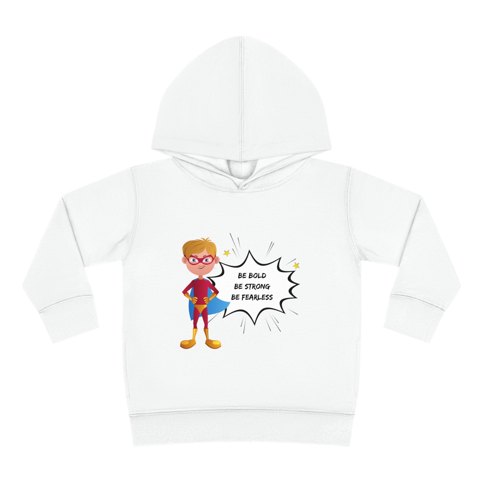 Toddler size white hoodie with Boy dressed as superhero image with Be Bold Be Strong Be Fearless image on front