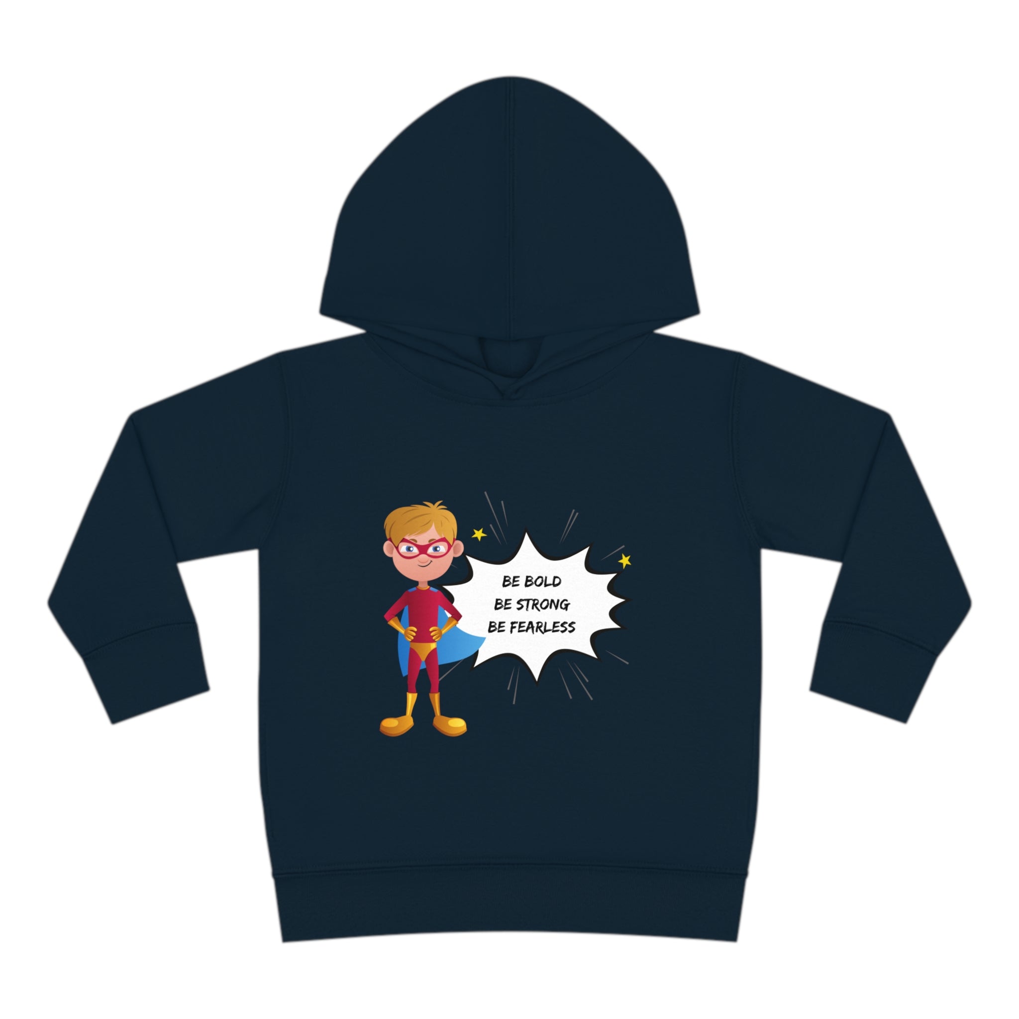 Toddler size navy hoodie with Boy dressed as superhero image with Be Bold Be Strong Be Fearless image on front