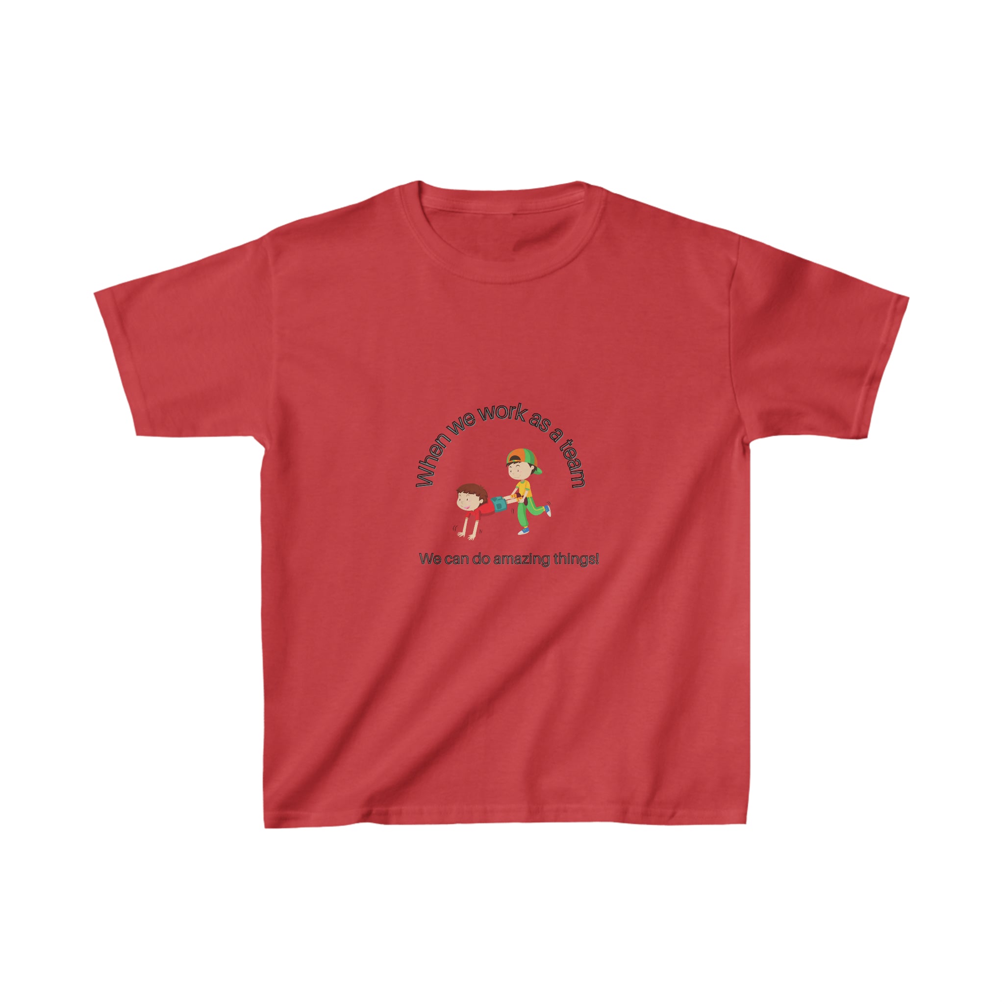 Youth unisex red T-Shirt, with " When we work as a team we can do amazing things." Motivational graphic on front.