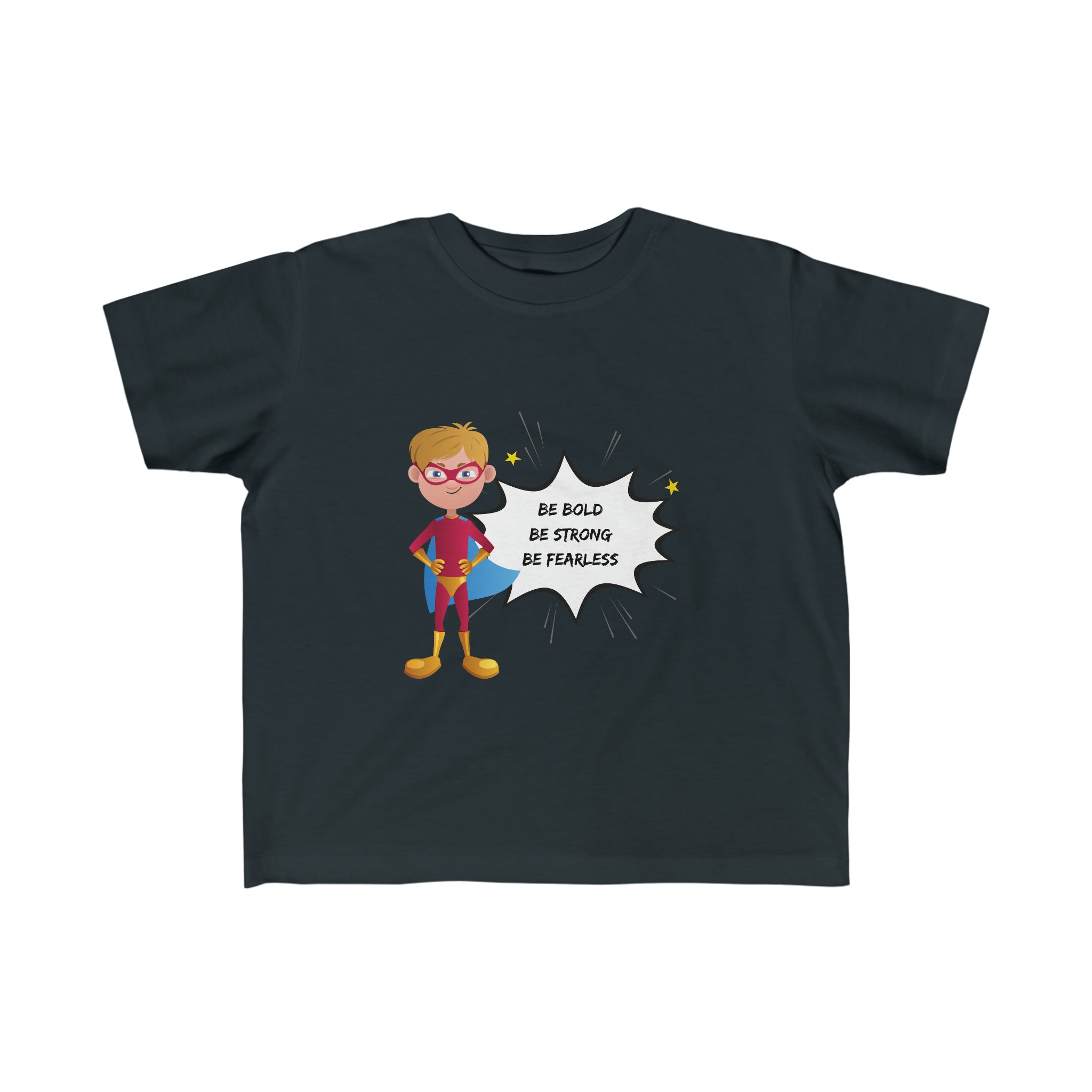 Toddler Boy black T-shirt with "Be Bold Be Strong Be Fearless " superhero inspired graphic on front.