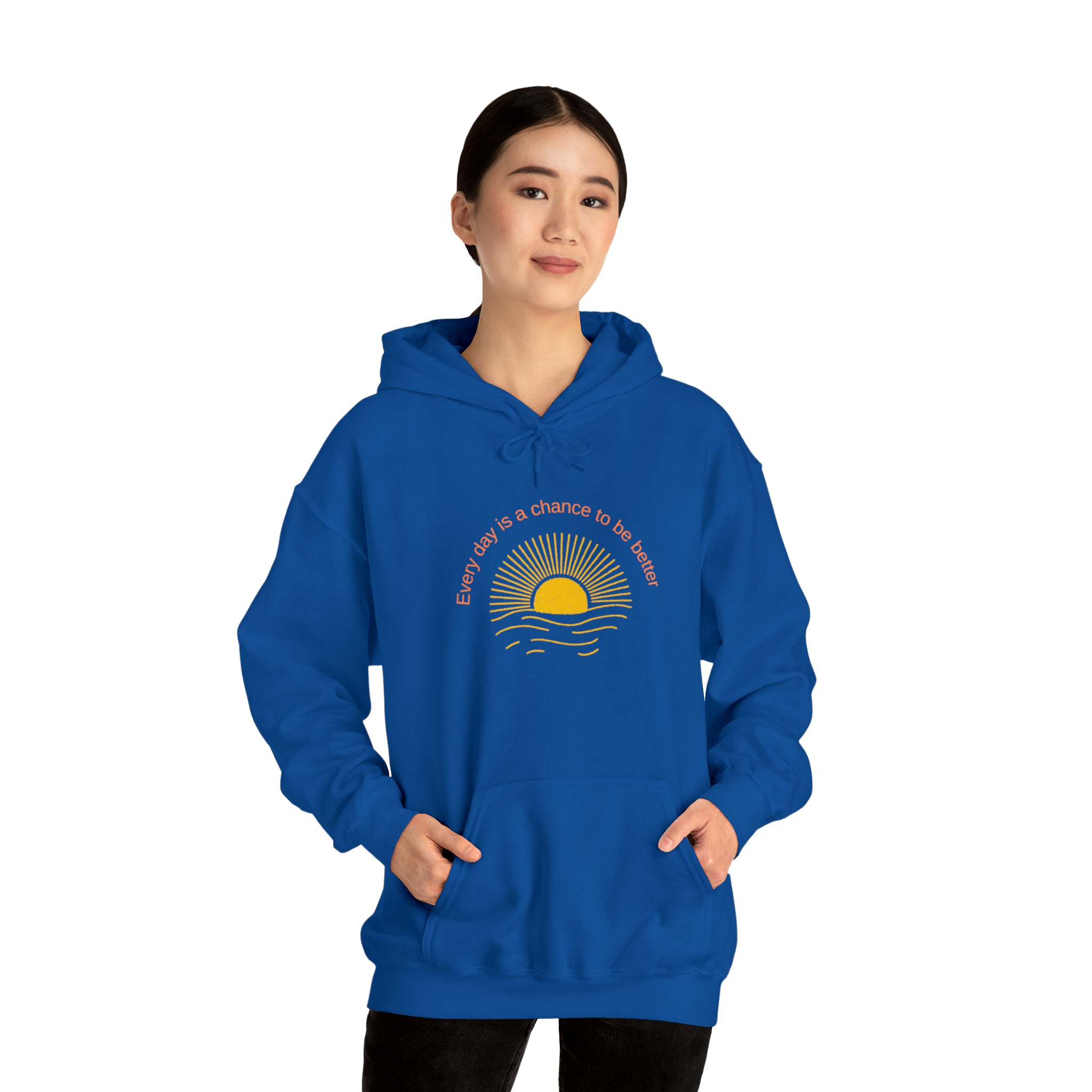 Adult Female Model wearing Royal Hoodie with Every Day is a chance to be better with Sunshine image on front.