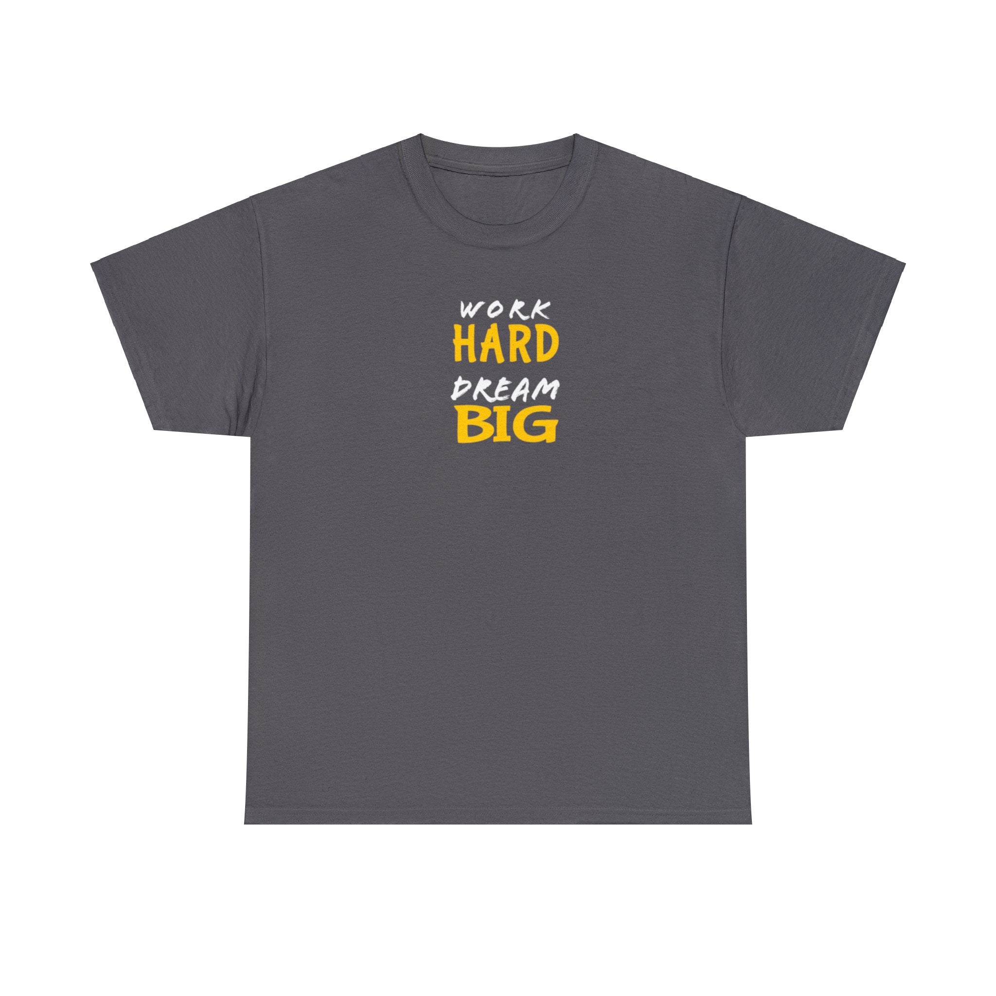 Work Hard Dream Big Unisex  Cotton Tee