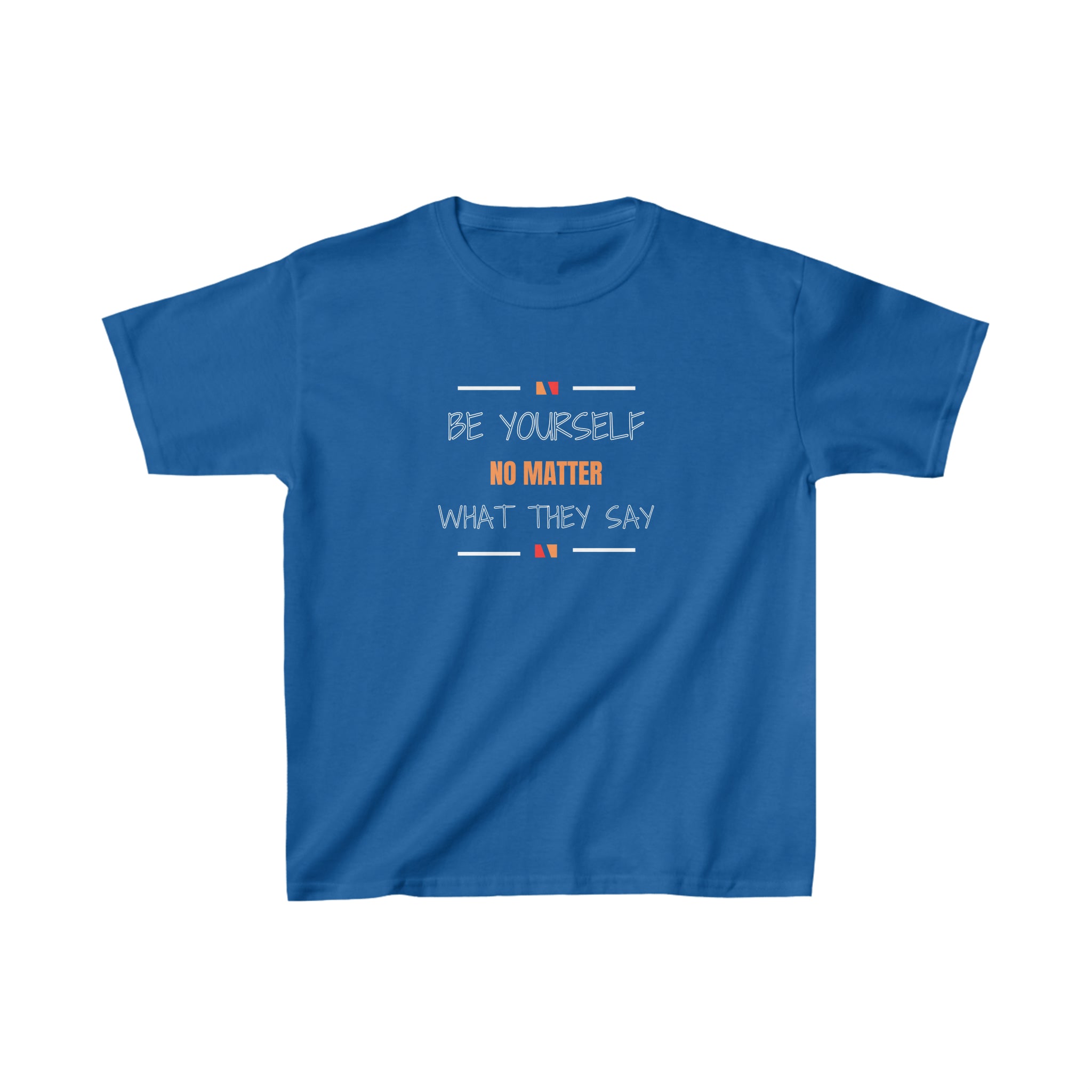 Youth unisex royal blue t-shirt with Be Yourself No Matter What They Say image on front.