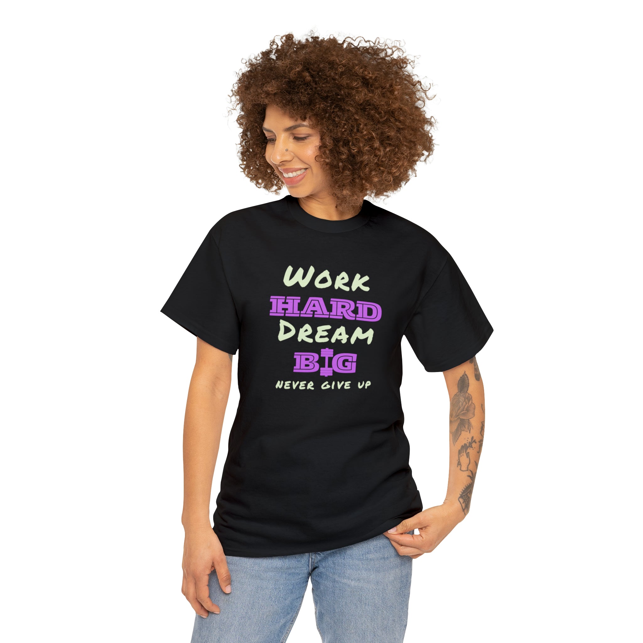 Adult Model wearing Black T-Shirt with Work Hard Dream Big Never Give Up Image on front.