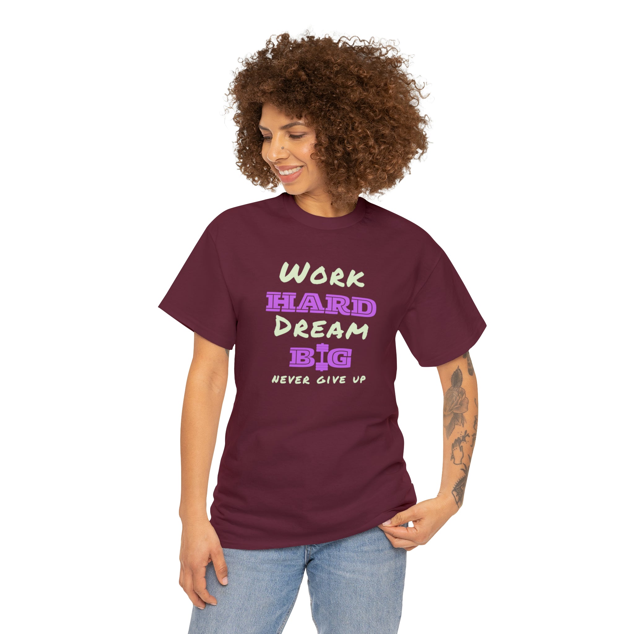 Adult Model wearing Maroon T-Shirt with Work Hard Dream Big Never Give Up Image on front.