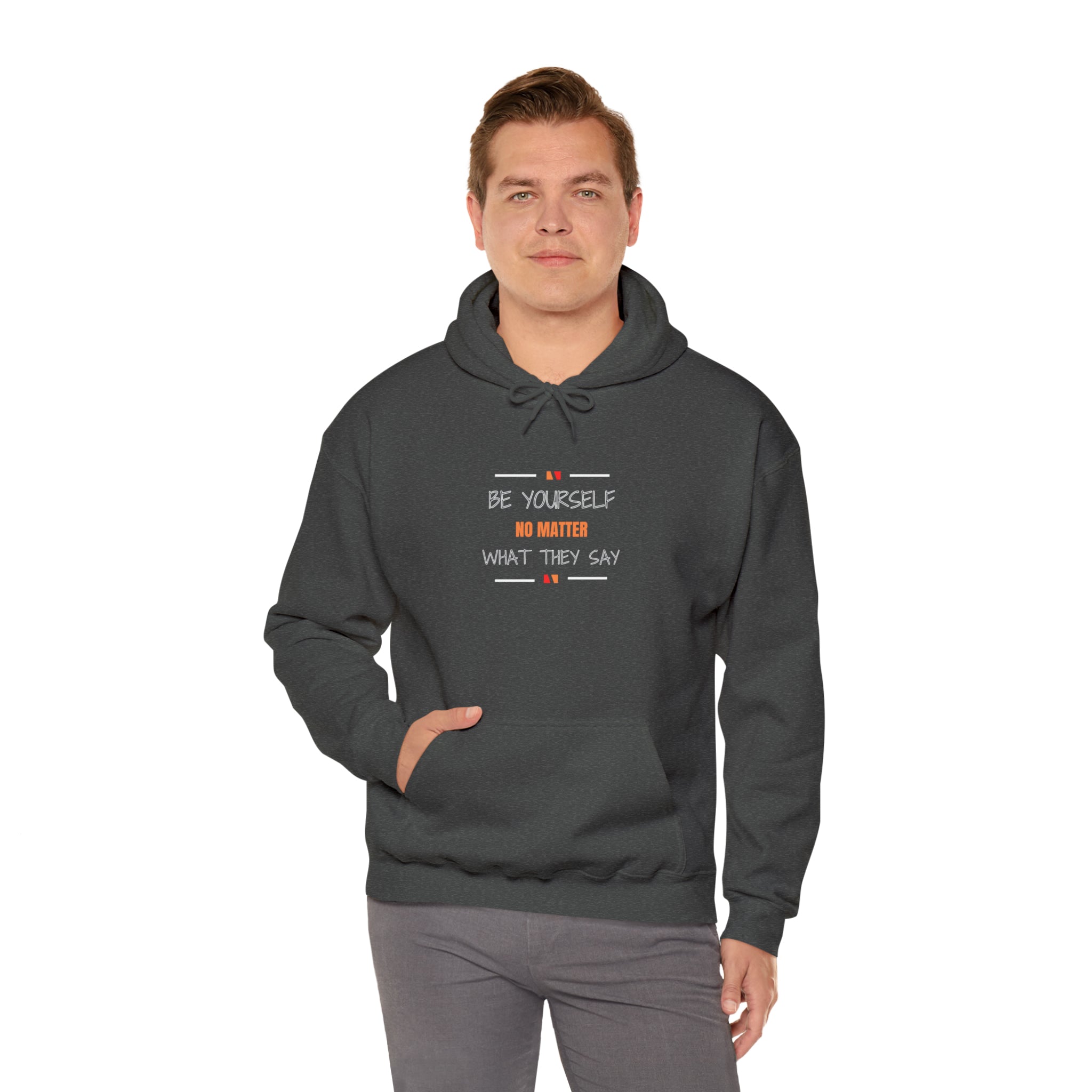 Be Yourself No Matter What They Say Adult Unisex Hoodie