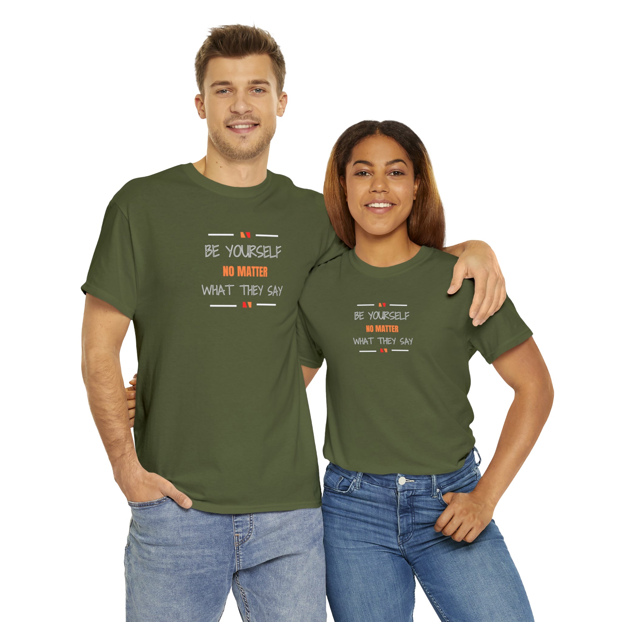 Be Yourself No Matter What They Say Adult Unisex T-Shirt