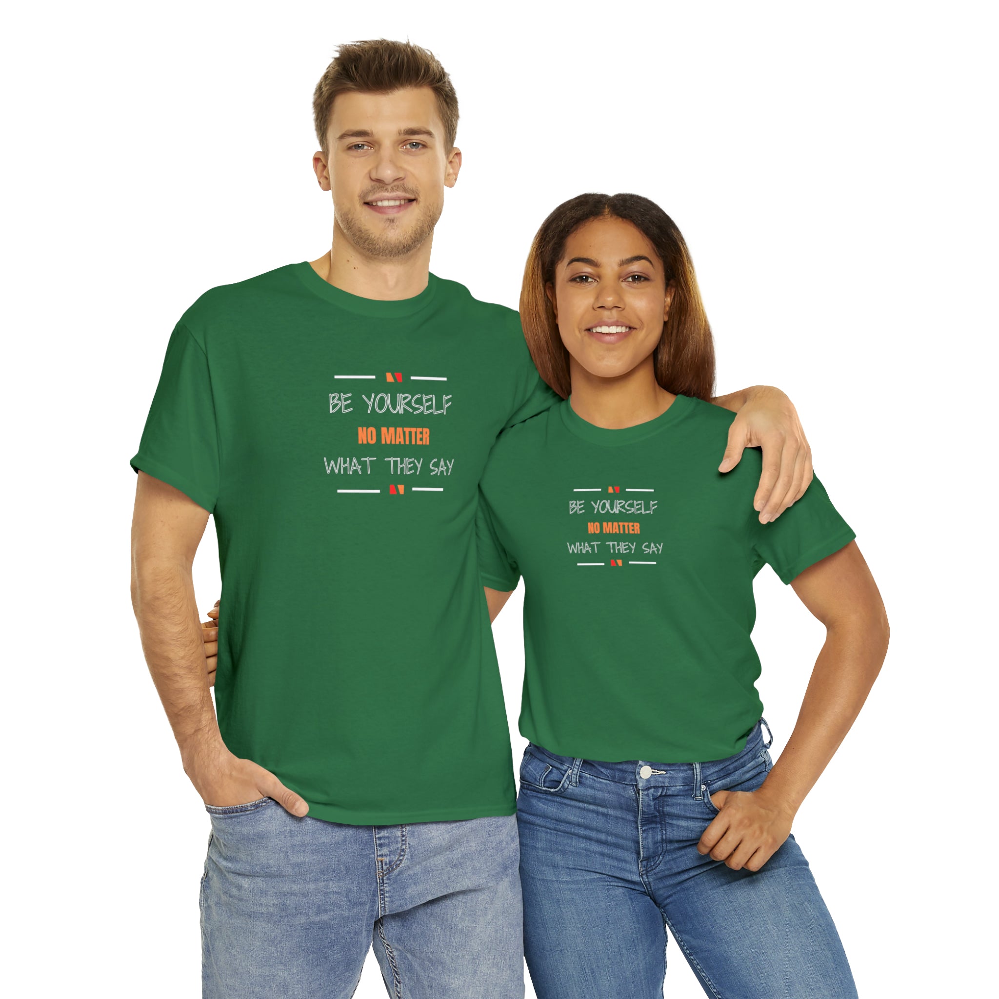 Be Yourself No Matter What They Say Adult Unisex T-Shirt