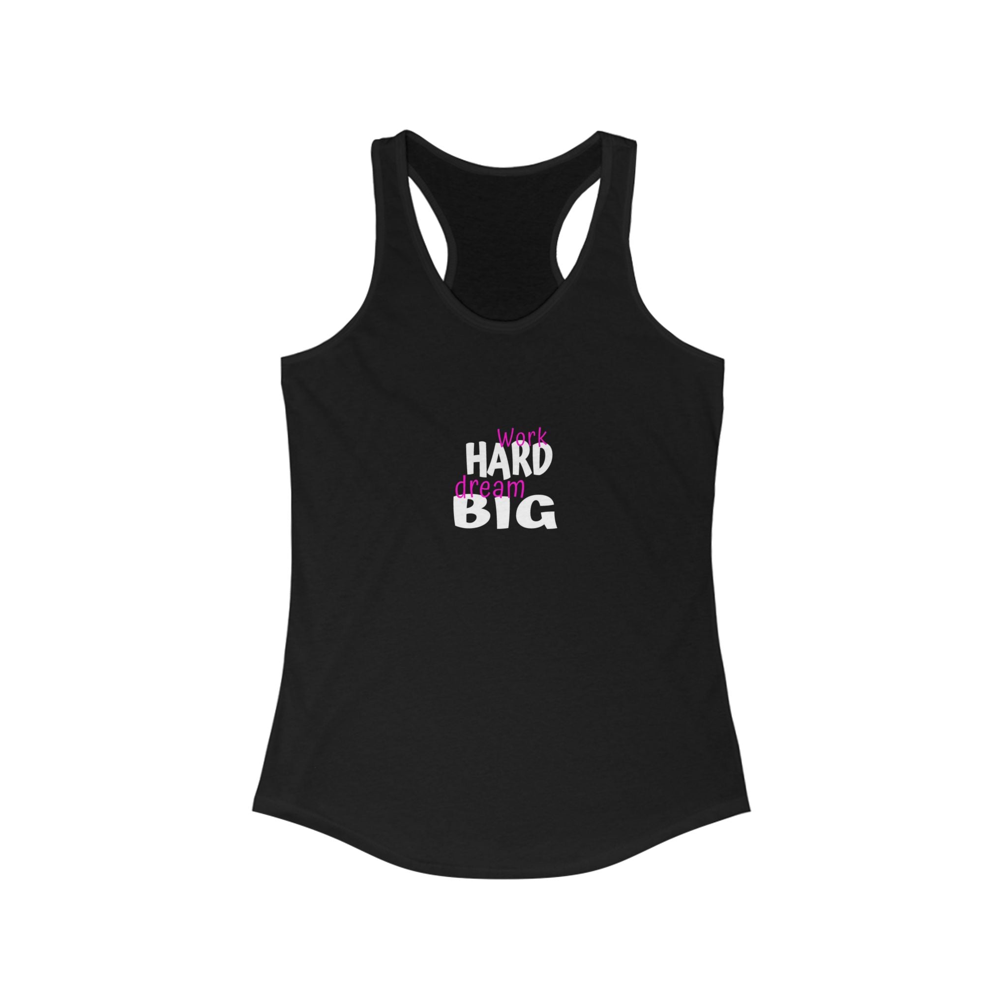 Work Hard Dream Big Women's Ideal Racerback Tank