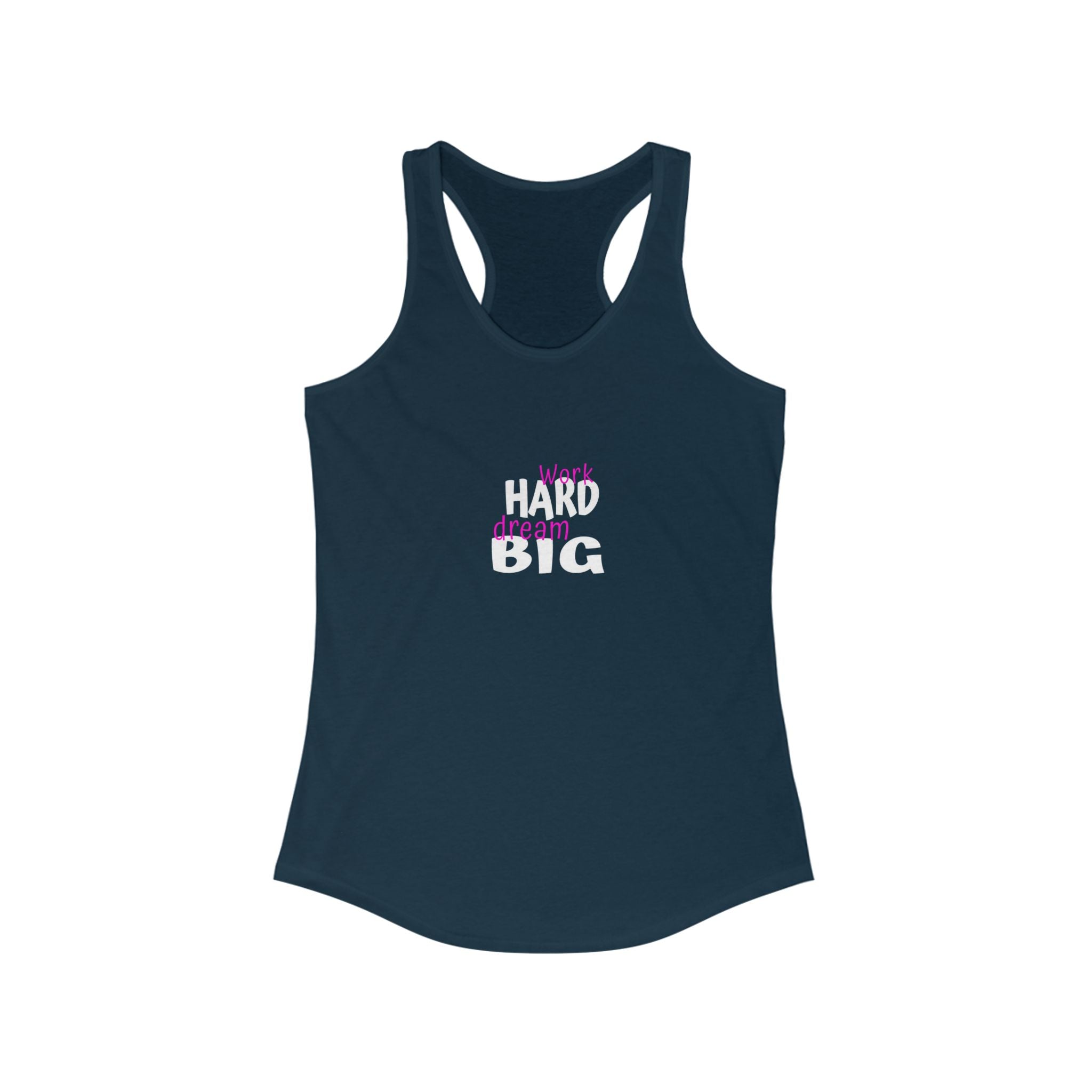 Work Hard Dream Big Women's Ideal Racerback Tank