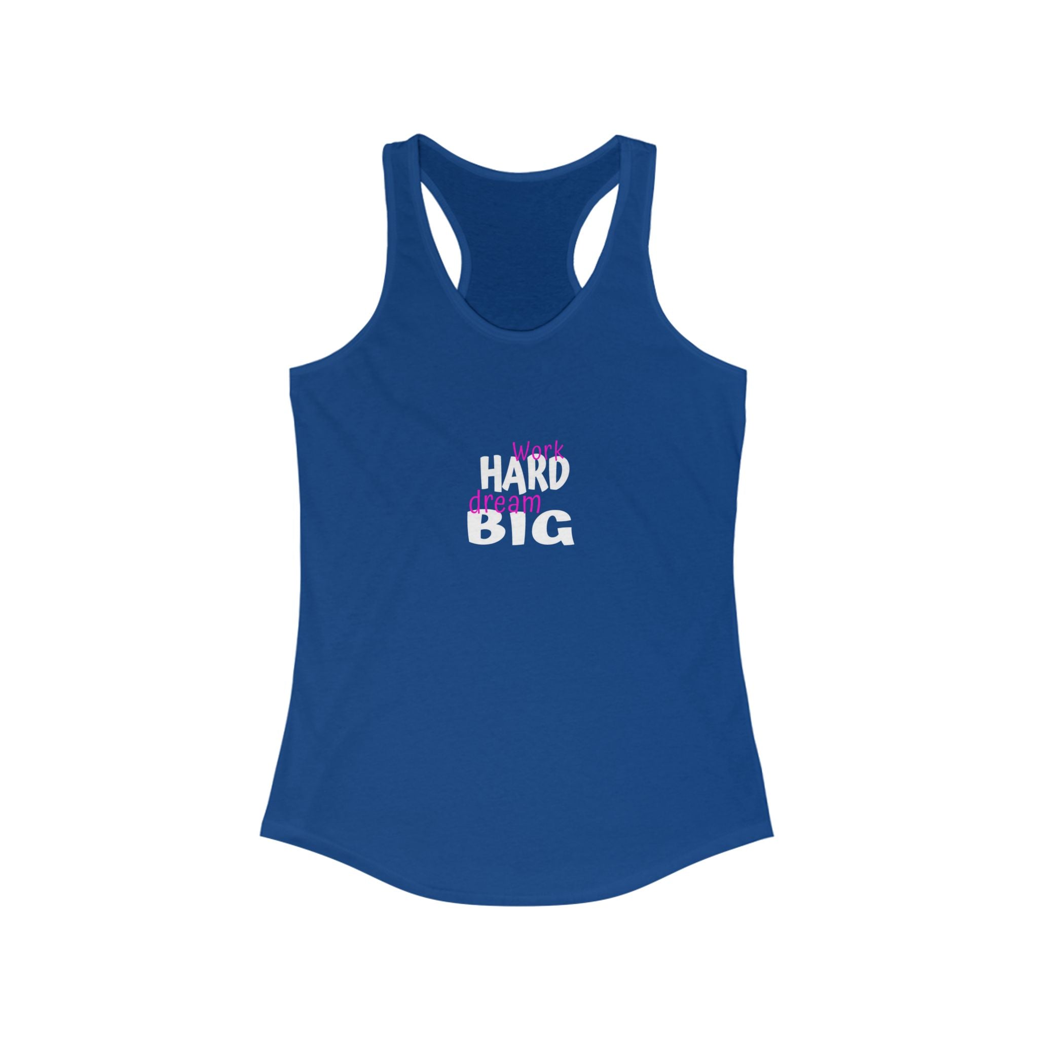 Work Hard Dream Big Women's Ideal Racerback Tank