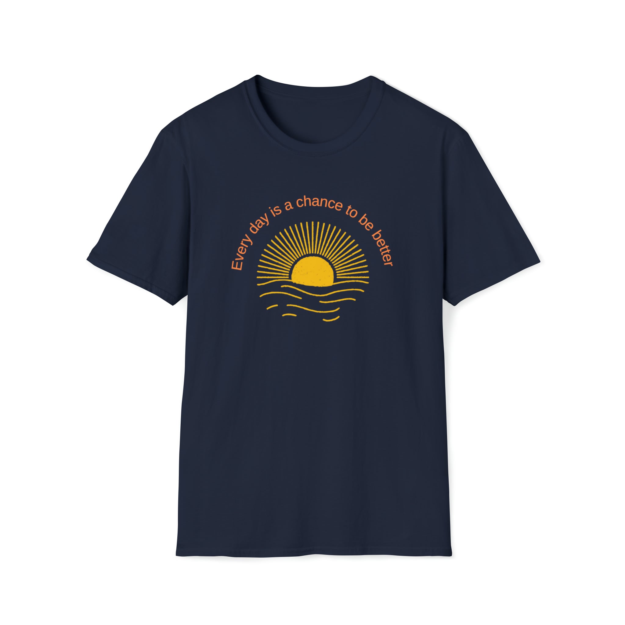 Adult Unisex Navy T-Shirt with Every Day is a chance to be better with Sun image on front