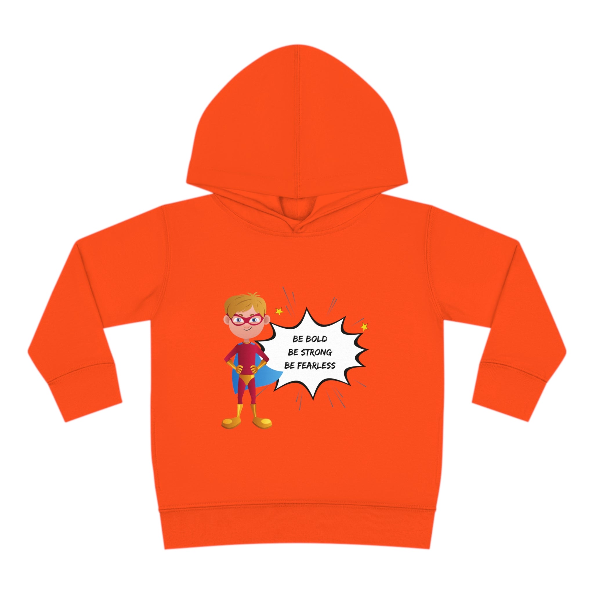 Toddler size orange hoodie with Boy dressed as superhero image with Be Bold Be Strong Be Fearless image on front