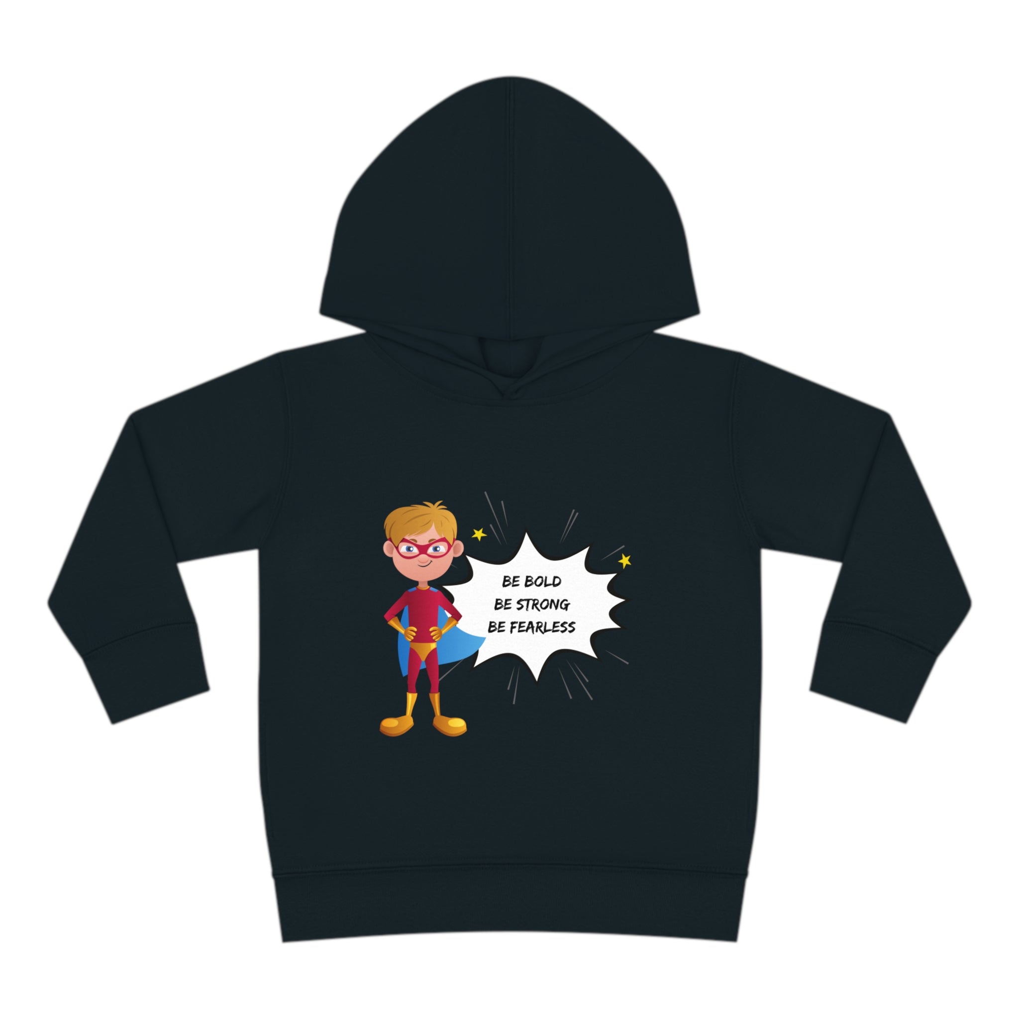 Toddler size black hoodie with Boy dressed as superhero image with Be Bold Be Strong Be Fearless image on front