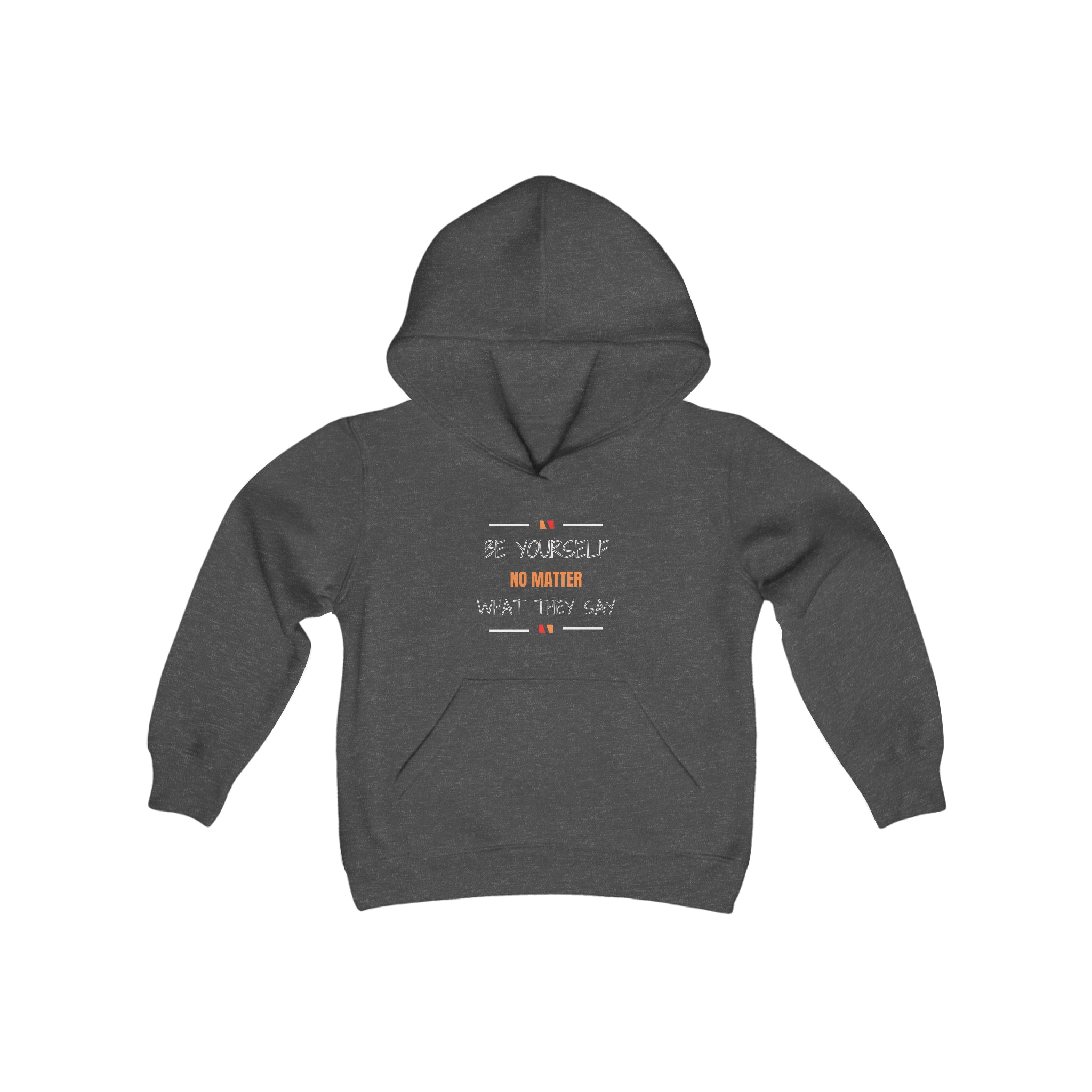 Youth Unisex Charcoal Hoodie with Be Yourself No Matter What They Day Image on Front.