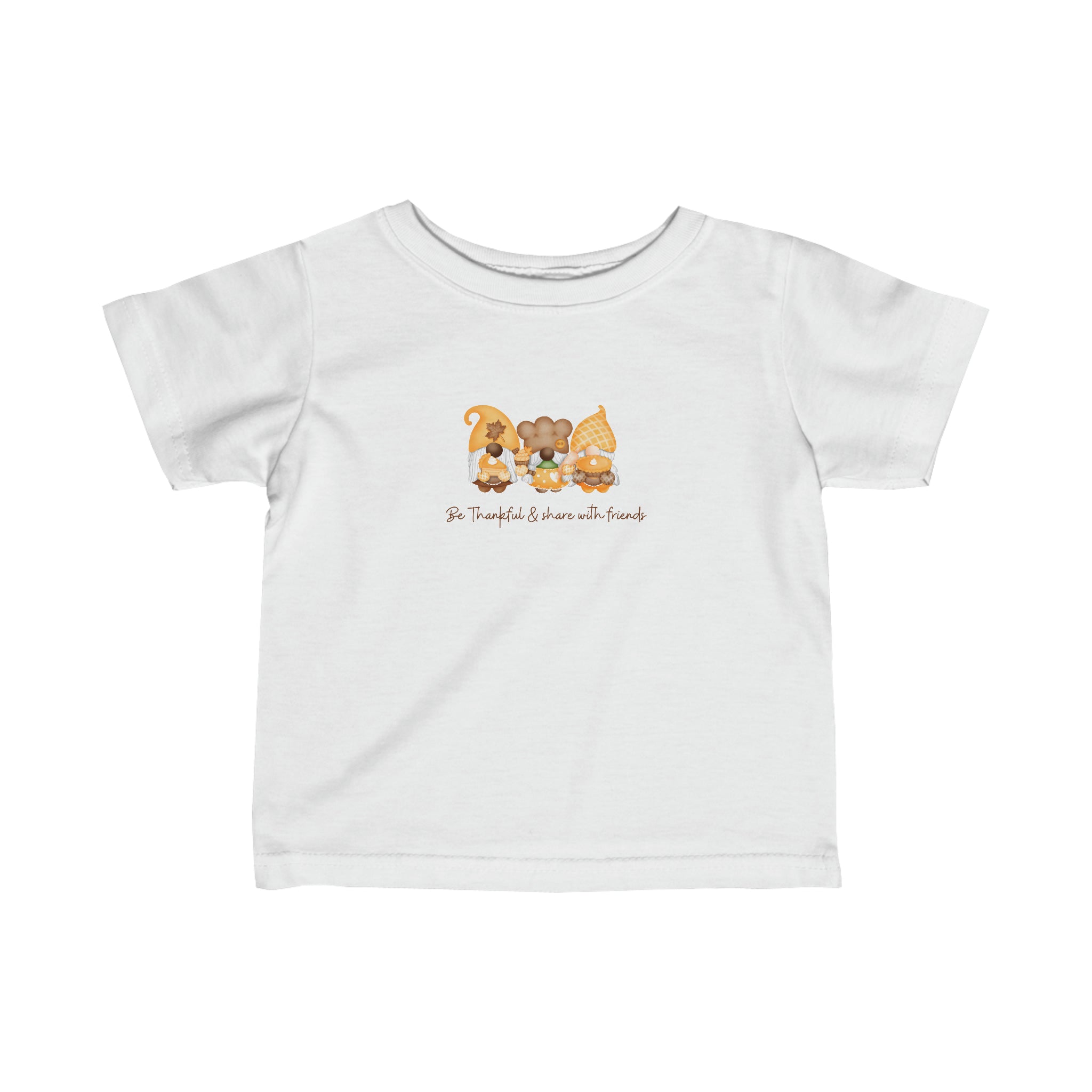 Infant unisex white T-shirt, Be Thankful & Share with friends Gnome images on front.