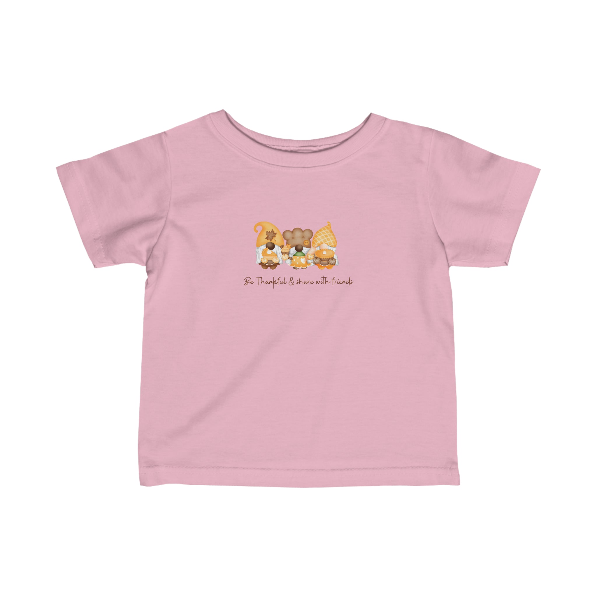 Infant unisex light pink T-shirt, Be Thankful & Share with friends Gnome images on front.