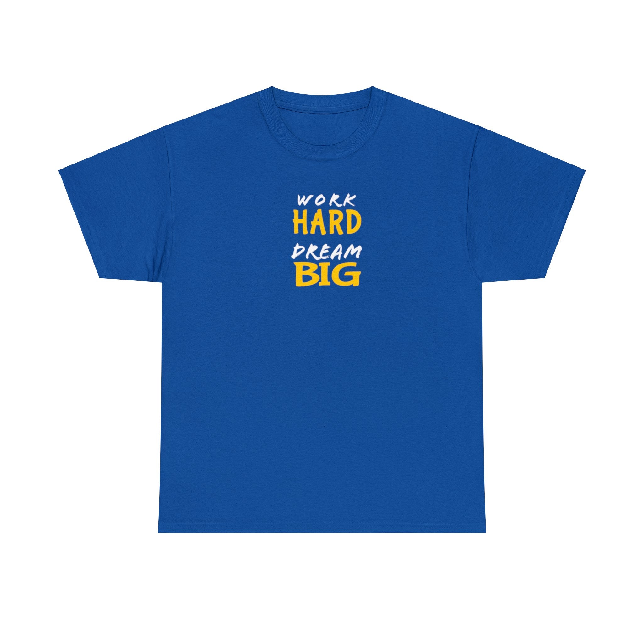 Work Hard Dream Big Unisex  Cotton Tee