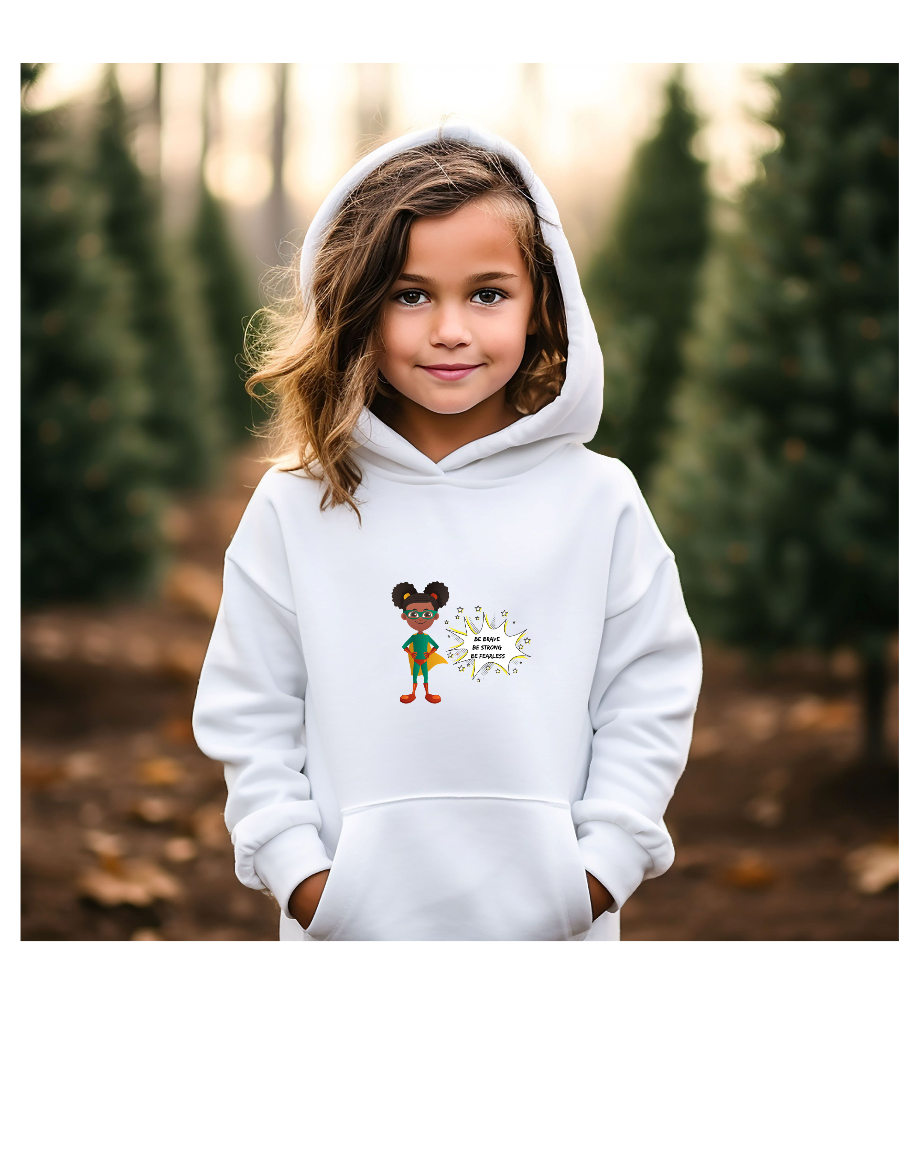 Girl wearing white hoodie with "Be Bold Be Strong Be Fearless" motivational image on front.